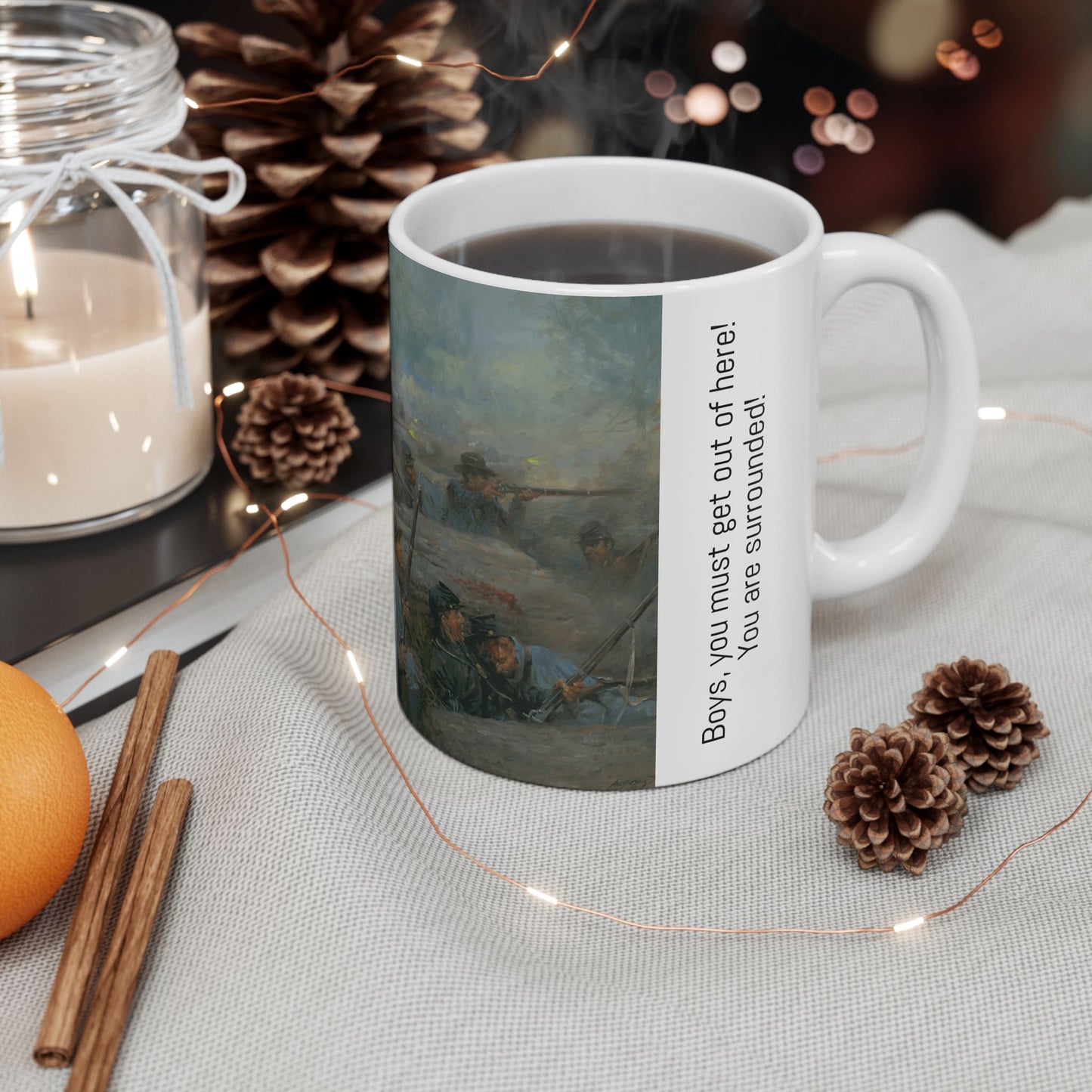 Boys, you must get out of here! You are surrounded! - Ceramic Mug with Stones River Civil War Design.
