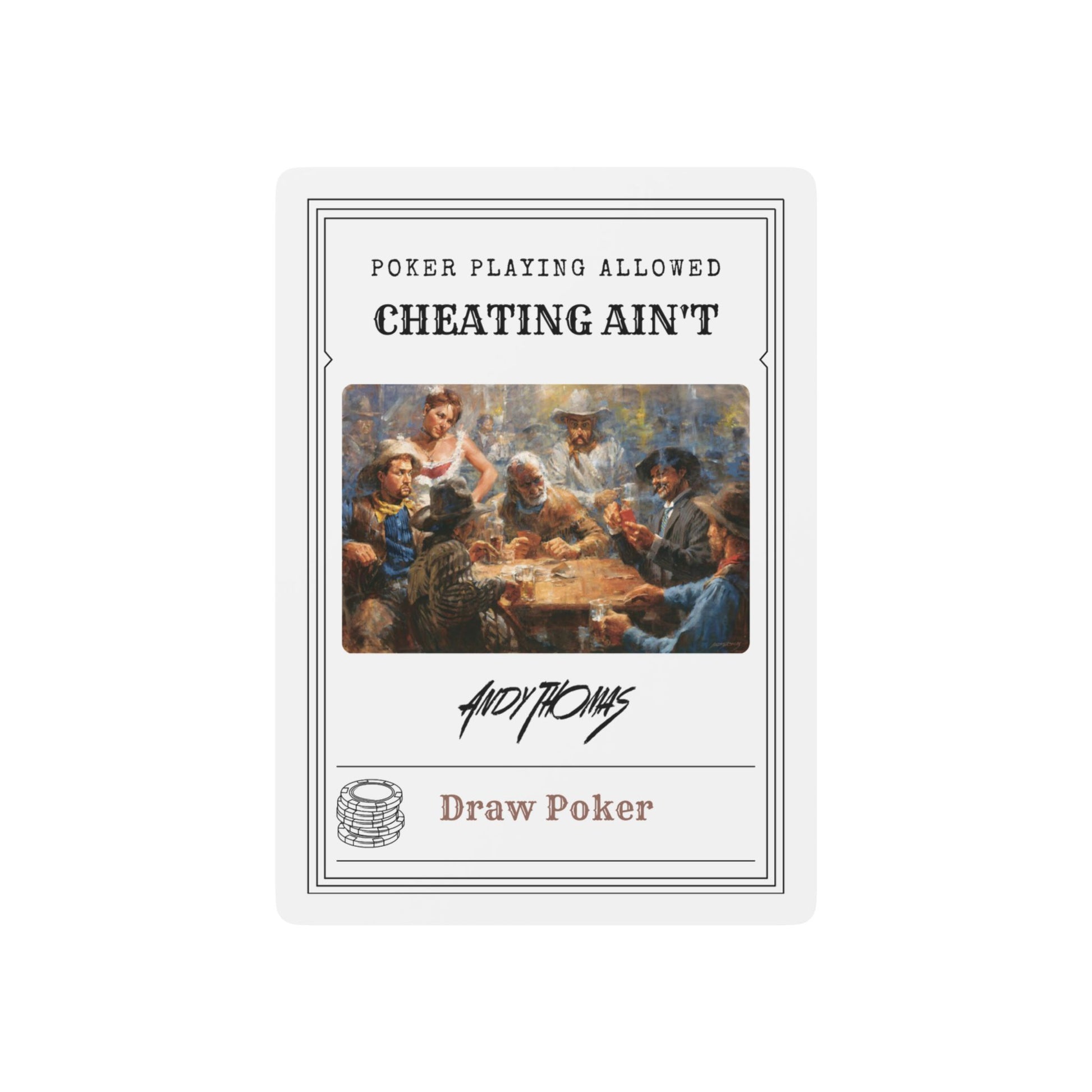 Draw Poker - Poker Playing Cards - "Poker Playing Allowed, Cheating Ain't" Design - Andy Thomas Designs