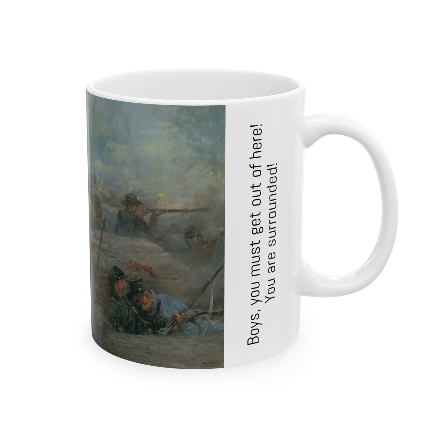 Boys, you must get out of here! You are surrounded! - Ceramic Mug with Stones River Civil War Design.