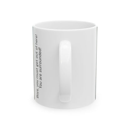 Boys, you must get out of here! You are surrounded! - Ceramic Mug with Stones River Civil War Design.